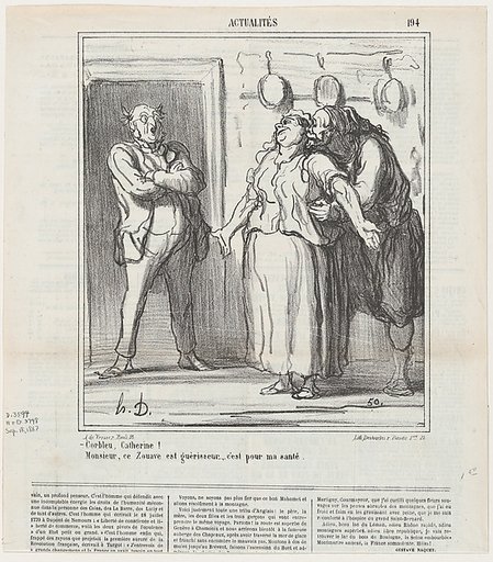 –By God, Catherine.... –Monsieur, this Zouave is a healer... it's just for my health!, from 'News of the day,' published in Le Charivari, September 18, 1867