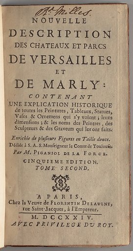 Nouvelle description des chateaux et parcs de Versailles et de Marly : contenant une explication historique de toutes les peintures, tableaux, statues, vases & ornemens qui s'y voient : leurs dimensions : & les noms des peintres, des sculpteurs & des graveurs qui les ont faits