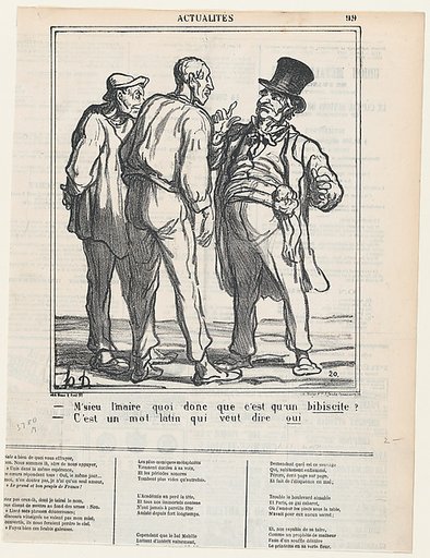 –Mister Mayor, what is a bibiscite? –It is a Latin word that means yes, from 'News of the day,' published in Le Charivari, April 30, 1870