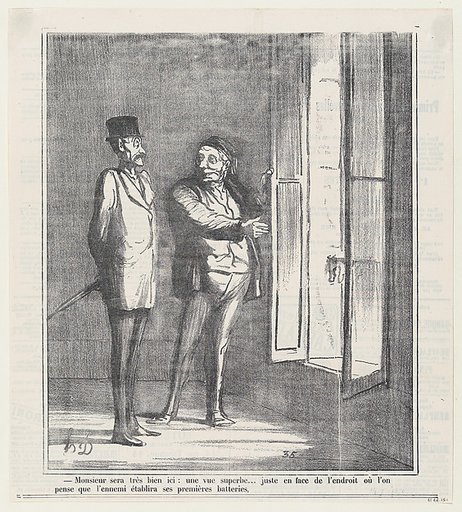 Monsieur will be very satisfied here: a superb view... Right in front of the spot where they think the enemy will set up his first forces, from 'News of the day,' published in Le Charivari, September 14, 1870