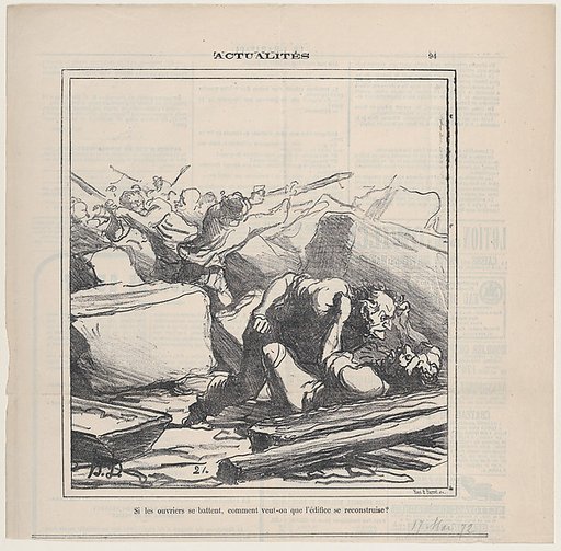 How can the building be restored if the workers are fighting between each other?, from 'News of the day,' published in Le Charivari, May 17, 1872