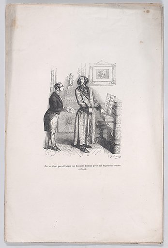 One does not bother an honest man with trifles like this, from "Little Miseries of Human Life"