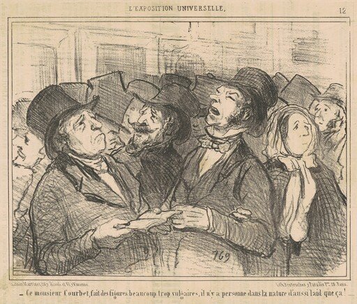 Ce Monsieur Courbet, fait des figures ... vulgaires ...