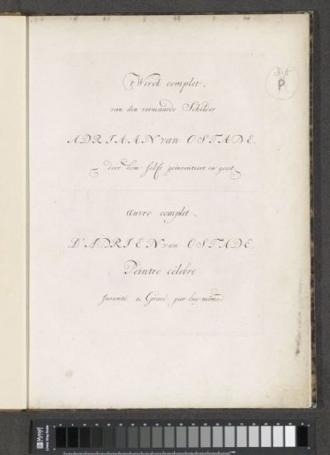 Title page for: 't Werck complet, van den vermaarde schilder Adriaan van Ostade, door hem selfs geinventeert en geest / Oeuvre complet, d'Adriaen van Ostade, peintre célebre, inventé & gravé par lui-même