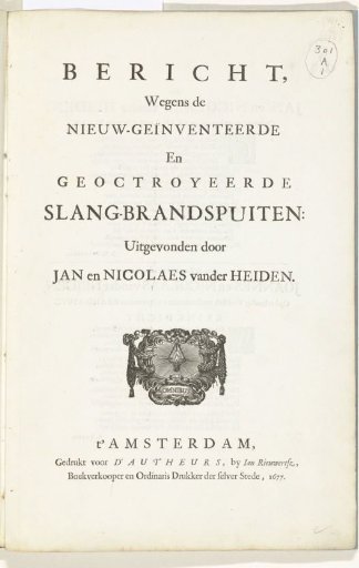 Title page in: Report, regarding the newly invented and patented fire hoses invented by Jan and Nicolaes van der Heiden, 1677