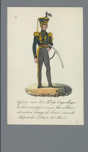 Officer of the Corps of Volunteers for performing cavalry duties along the line from the Capital Dam to Sluis