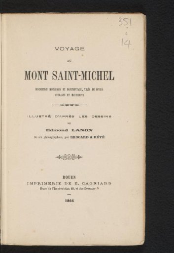 Voyage to Mont Saint-Michel: Historical and Monumental Description, Taken from Various Works and Manuscripts