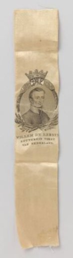 Propaganda ribbon of faded orange silk, featuring the portrait of William I framed in a laurel wreath, with the text below: WILLIAM THE FIRST // SOVEREIGN PRINCE // OF THE NETHERLANDS