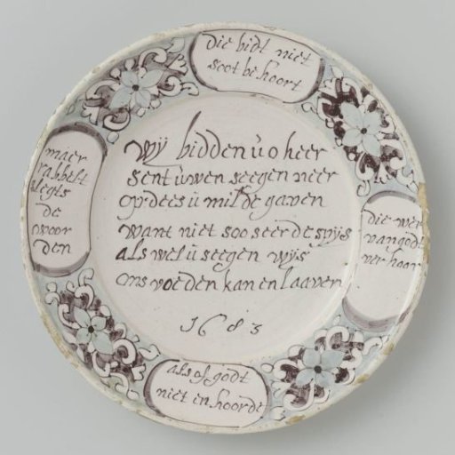 Plate with the inscription: We pray you, O Lord / Send your blessing down / upon these your generous gifts / for not so much the food / as your wise blessing / can feed and nourish us