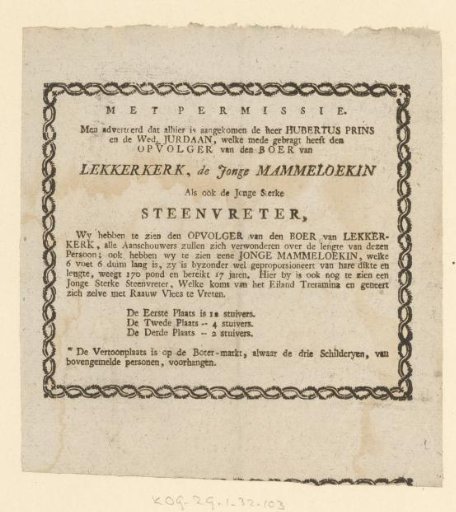 Hubertus Prince and the Widow Jurdaan, who has also brought the successor of the Farmer of Lekkerkerk, the Young Mammeloekin as well as the Young Stone-Eater