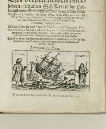 True Relation of the three new, unheard-of, strange voyages undertaken by the Dutch and Zeeland ships in the years 1594, 1595, and 1596