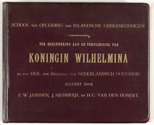 School for the Training of Native Physicians / In Commemoration of the Inauguration of Queen Wilhelmina and for the Welfare of the Population of the Dutch East Indies / Founded by P.W. Janssen, J. Nienhuijs, and H.C. van den Honert