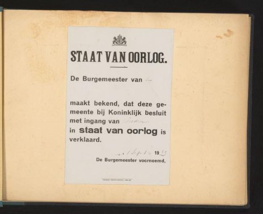 STATE OF WAR. The Mayor of Deventer announces that this municipality has been declared in a state of war by Royal Decree effective today. Deventer, 1 September 1939 / The aforementioned Mayor,