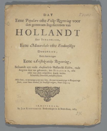 That a Popular or Democratic Government is very Harmful to the Common Inhabitants of Holland, a Monarchical (...) Deadly; and on the other hand an Aristocratic (...)