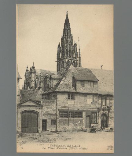 Caudebec-en-Caux. The Place d'Armes (17th Century)