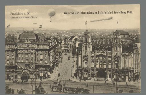 Frankfurt a. M. Carlton-Hotel and Circus. Greetings from the International Airship Exhibition 1909