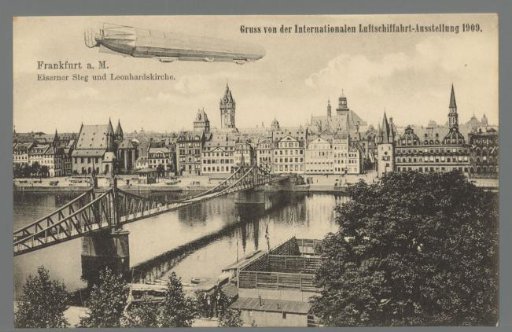 Greetings from the International Airship Exhibition 1909. Frankfurt a. M. Eiserner Steg and Leonhardskirche