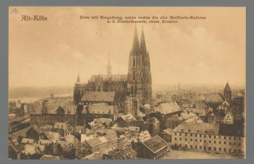 Old Cologne. Cathedral with Surroundings, Bottom Right the Old Artillery Barracks on the Dominicans, Formerly a Monastery
