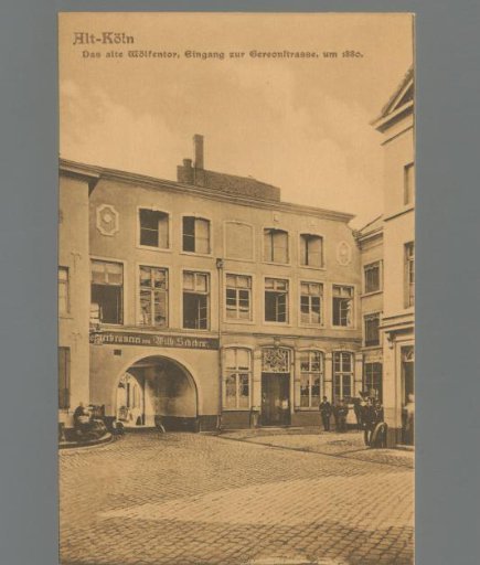 Old Cologne. The old Wolf's Gate, entrance to the Gereonstrasse, around 1880