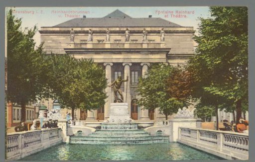 Strasbourg in Alsace. Reinhard Fountain and Theatre / Fontaine Reinhard et Théâtre