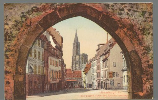 Strassburg i. E. View of the Goldglessen through the Hospital Gate