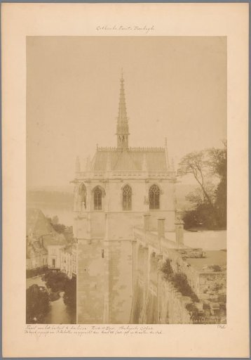 View of the chapel of the Château d'Amboise