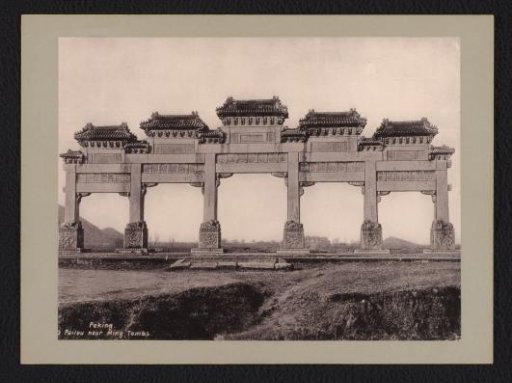 Ornamental Gate near the Ming Tombs, Peking