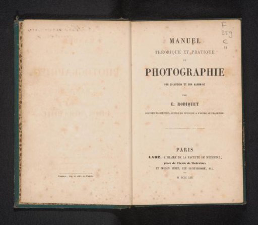 Manuel théorique et pratique de photographie sur collodion et sur albumine / E. Robiquet