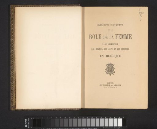 Elements of inquiry into the role of women in industry, works, arts and sciences in Belgium / [The Committee of Belgian Ladies for the Universal Exposition of Chicago]