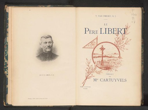 Le Père Libert / V. van Tricht; preface by Mgr. Cartuyvels and Le Père Lievens / by V. van Tricht