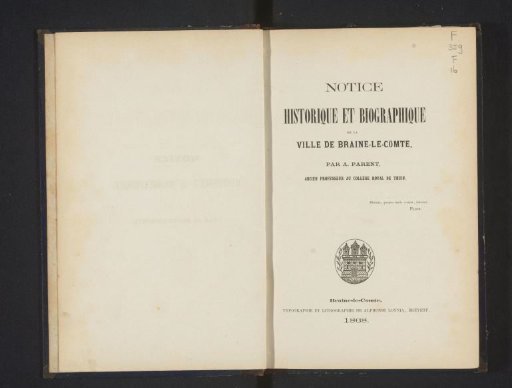 Historical and biographical notice of the town of Braine-le-Comte / by A. Parent