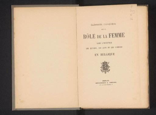 Elements of inquiry into the role of women in industry, works, arts and sciences in Belgium / [The Committee of Belgian Ladies for the Universal Exhibition of Chicago]