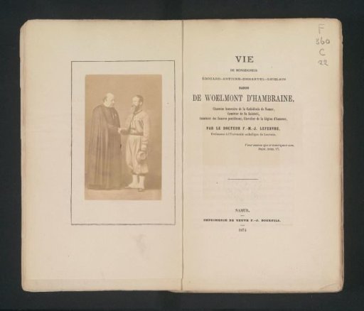 Life of Monsignor Édouard-Antoine-Emmanuel-Ghislain Baron de Woelmont D'Hambraine / by F.-M.-J. Lefebvre