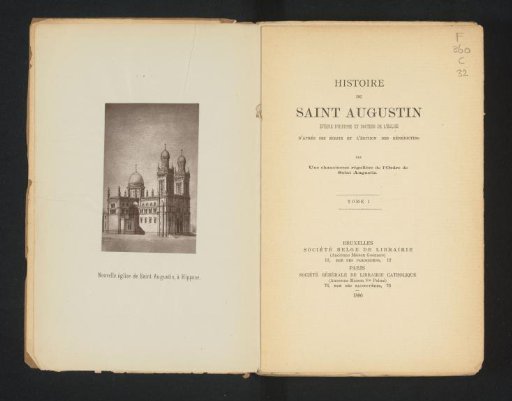 History of Saint Augustine: bishop of Hippo and doctor of the church: based on his writings and the edition of the Benedictines / by a canoness regular of the Order of Saint Augustine