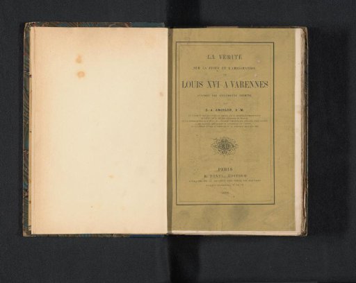 Truth about the flight and arrest of Louis XVI at Varennes based on unpublished documents
