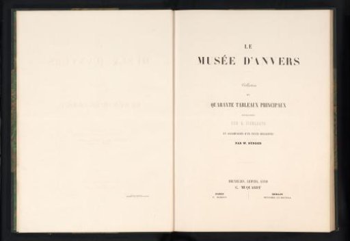 Le Musée d'Anvers: collection of forty principal paintings / photographed by E. Fierlants; accompanied by a descriptive text by W. Bürger
