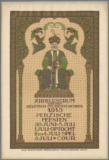 Twelfth Jubilee of the Delft Student Corps 1913. Persian Festivities June 30 - July 5
