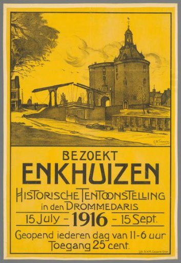 Visit Enkhuizen. Historical Exhibition in the Drommedaris July 15 - September 15, 1916.