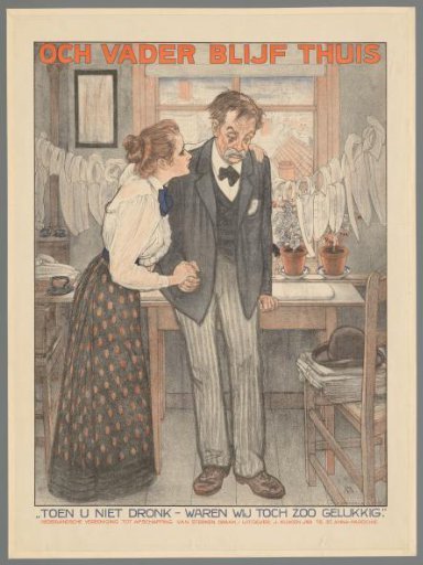 Oh Father, stay at home. "When you were not drunk - we were so happy". Dutch Association for the Abolition of Strong Drink.