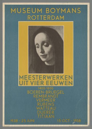 Museum Boymans Rotterdam. Masterpieces from four centuries. 1400-1800. Boeren-Bruegel Rembrandt Vermeer Rubens Watteau Dürer Titian. June 25 - October 15, 1938