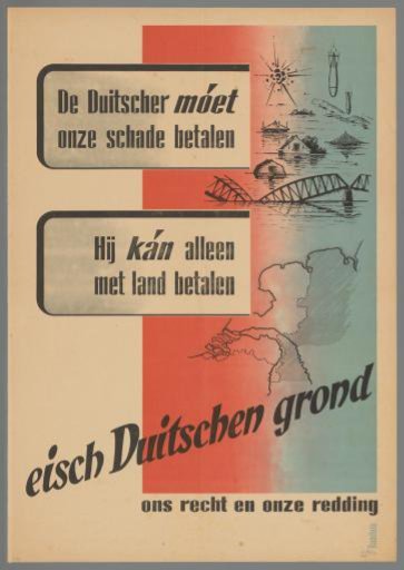 The German must pay our damages. He can only pay with land. Claim German territory. Our right, our salvation.