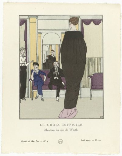 Gazette du Bon Ton, 1914, No. 4, Pl. 40: The Difficult Choice / Evening Coat by Worth