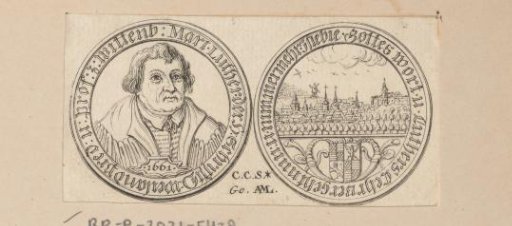 Obverse and reverse of a medal with the portrait of Martin Luther and a view of Eisleben