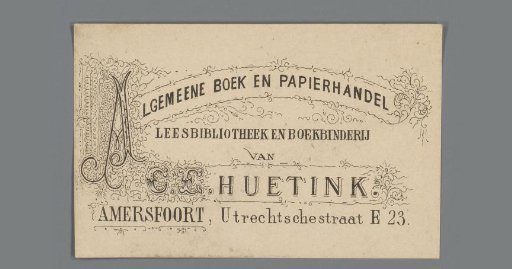 Business card of book and paper trade, reading library, and bookbinding shop C.E. Huetink in Amersfoort