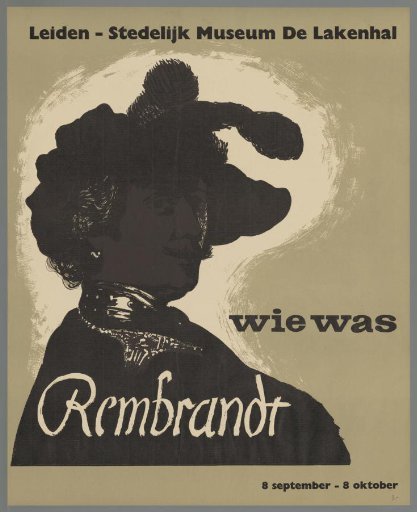 Leiden Stedelijk Museum de Lakenhal. Who Was Rembrandt. September 8 – October 8