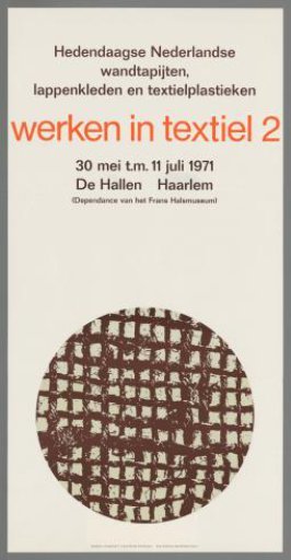 Textile Works 2. Contemporary Dutch Tapestries, Patchwork Quilts and Textile Sculptures. 30 May to 11 July 1971 De Hallen Haarlem.