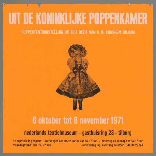 From the royal doll room. Doll exhibition from the collection of Her Majesty Queen Juliana, 6 October to 8 November 1971, Netherlands Textile Museum.