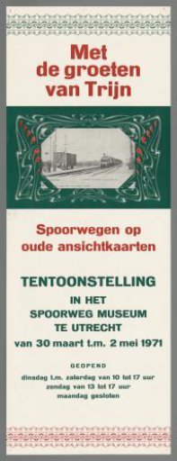 Greetings from Trijn. Railways on old postcards. Exhibition at the Railway Museum in Utrecht