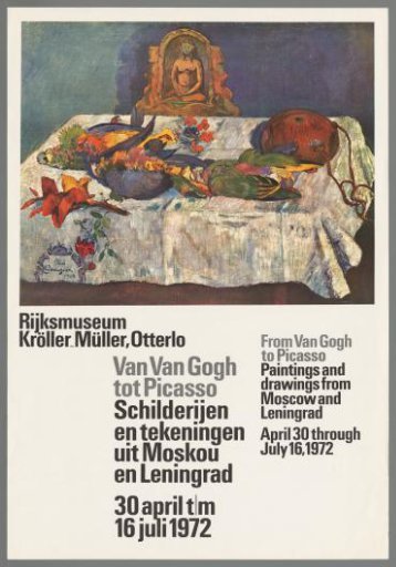 Rijksmuseum Kroller-Müller Otterlo. From Van Gogh to Picasso. Paintings and drawings from Moscow and Leningrad 30 April to 16 July 1972. From Van Gogh to Picasso (...)