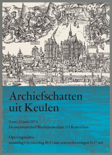 Archival treasures from Cologne, 9 May - 24 June 1974, Municipal Archives Mathenesserlaan Rotterdam.